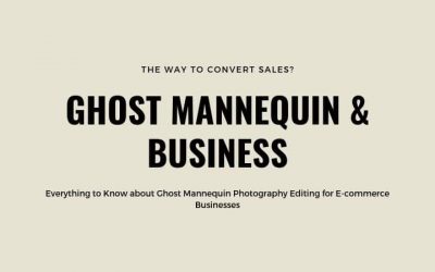 Everything to Know About Ghost Mannequin Photography Editing for E-commerce Businesses